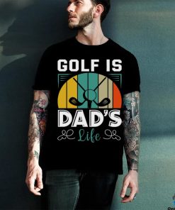 Golf is dad_s life hoodie, sweater, longsleeve, shirt v-neck, t-shirt