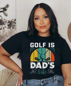 Golf is dad_s life hoodie, sweater, longsleeve, shirt v-neck, t-shirt