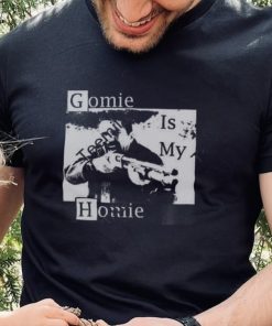 Gomie Is My Homie Long Sleeve T Shirt Steven Michael Quezada