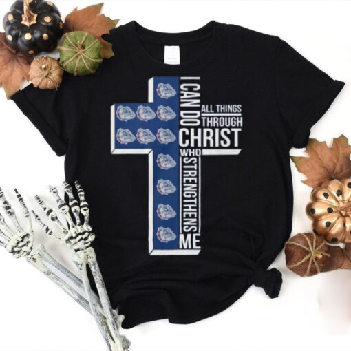 Gonzaga Bulldogs I Can Do All Things Through Christ Who T Shirt