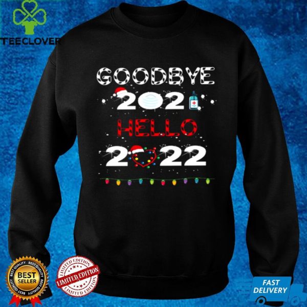 Goobye 2021 Hello 2022 Shirt