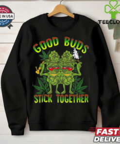 Good Buds Stick Together Funny Weed Lover Weed T Shirt