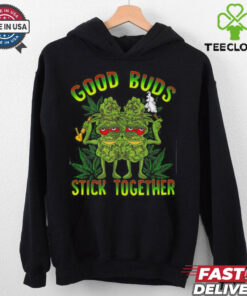 Good Buds Stick Together Funny Weed Lover Weed T Shirt
