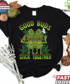 Good Buds Stick Together Funny Weed Lover Weed T Shirt