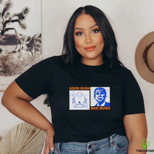 Good Bush, Bad Bush shirt