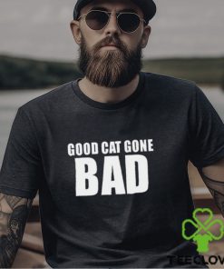 Good Cat Gone Bad Shirt