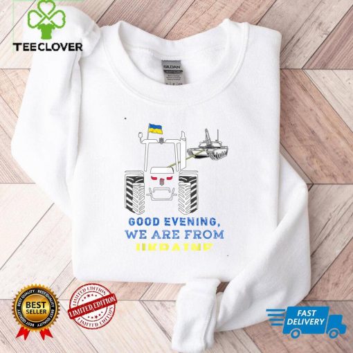 Good Evening We Are From Ukraine Dobrogo Vechora T Shirt Sweater Shirt