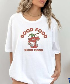 Good Food Good Mood shirt