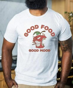 Good Food Good Mood hoodie, sweater, longsleeve, shirt v-neck, t-shirt