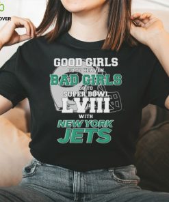 Good Girls Go To Heaven Bad Girls Go To Super Bowl L VII With New York Jets shirt