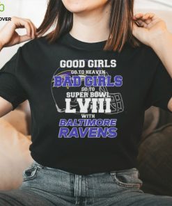 Good Girls Go to Heaven Bad Girls Go To Super Bowl LVIII With Baltimore Ravens shirt