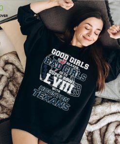 Good Girls Go to Heaven Bad Girls Go To Super Bowl LVIII With Houston Texans shirt 2 Good Girls Go to Heaven Bad Girls Go To Super Bowl LVIII With Houston Texans shirt