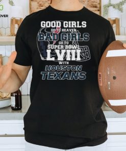 Good Girls Go to Heaven Bad Girls Go To Super Bowl LVIII With Houston Texans shirt 3 Good Girls Go to Heaven Bad Girls Go To Super Bowl LVIII With Houston Texans shirt