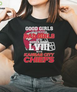 Good Girls Go to Heaven Bad Girls Go To Super Bowl LVIII With Kansas City Chiefs shirt