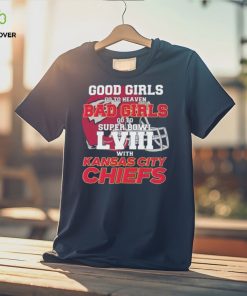 Good Girls Go to Heaven Bad Girls Go To Super Bowl LVIII With Kansas City Chiefs hoodie, sweater, longsleeve, shirt v-neck, t-shirt