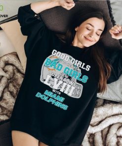 Good Girls Go to Heaven Bad Girls Go To Super Bowl LVIII With Miami Dolphins hoodie, sweater, longsleeve, shirt v-neck, t-shirt