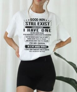 Good Men Still Exist I Know Because I Have One He's A Grumpy Old Man Cotton T Shirt
