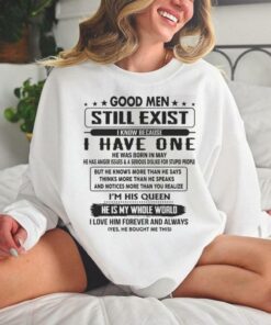 Good Men Still Exist I Know Because I Have One He's A Grumpy Old Man Cotton T Shirt