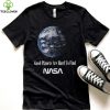 Good Planets Are Hard To Find Nasa T Shirt