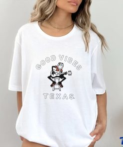 Good Vibes Texas Life Is Good T Shirt