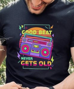 Good beat never gets old cassette vintage shirt