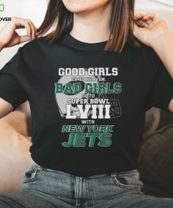 Good girls go to heaven bad girls go to Super Bowl LVIII with New York Jets helmet shirt