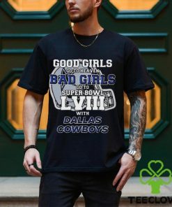 Good girls go to heaven bad girls go to super bowl lviiI with Dallas Cowboys helmet T hoodie, sweater, longsleeve, shirt v-neck, t-shirt