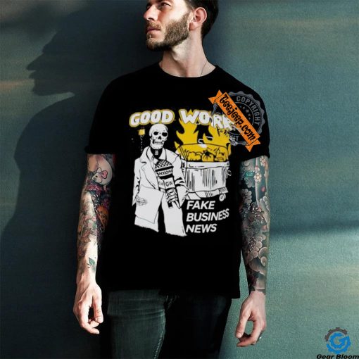 Good work skull fake business news shirt