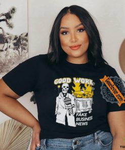 Good work skull fake business news shirt
