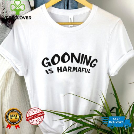 Gooning Is Harmaful Tee Shirt