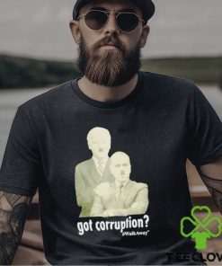 Got Corruption Walkaway Joe and Hunter Biden shirt
