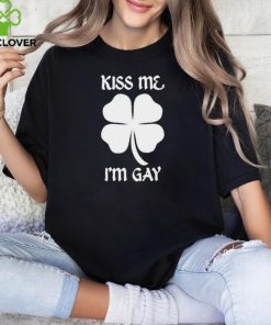 Got Funny Kiss Me I’m Gay Four Leaf Clover T Shirt