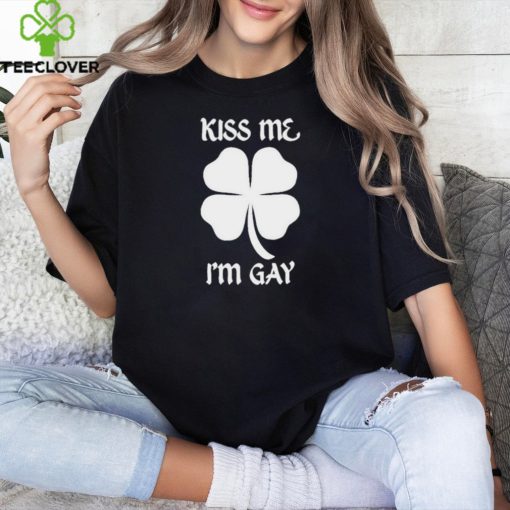 Got Funny Kiss Me I’m Gay Four Leaf Clover T Shirt