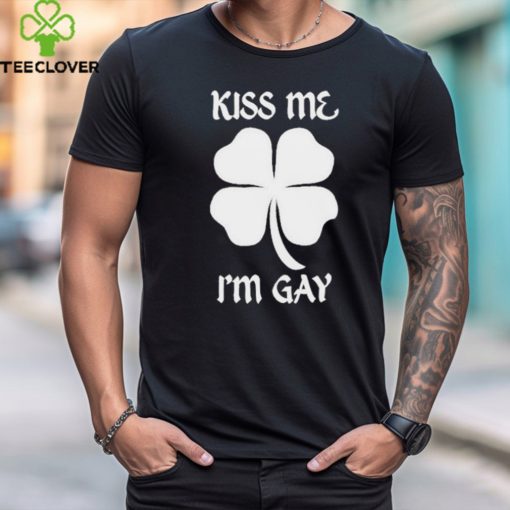 Got Funny Kiss Me I’m Gay Four Leaf Clover T Shirt