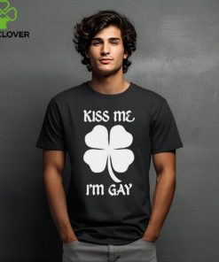 Got Funny Kiss Me I’m Gay Four Leaf Clover T Shirt