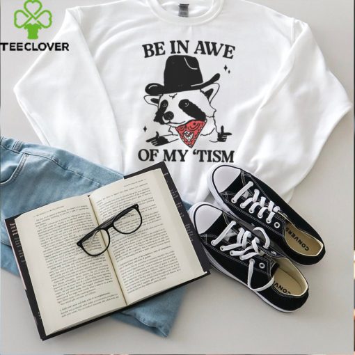 Got Funny Merch Be in Awe of my Tism Raccoon Cowboy T Shirt