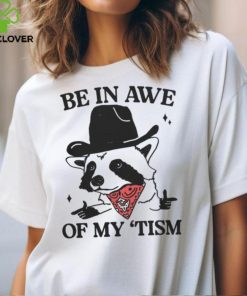 Got Funny Merch Be in Awe of my Tism Raccoon Cowboy T Shirt