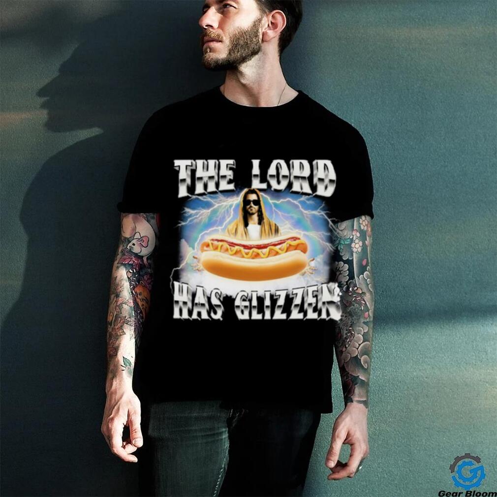 Got Funny The Lord Has Glizzen T Shirt Unisex T Shirt Got Funny The Lord Has Glizzen T Shirt Unisex T Shirt