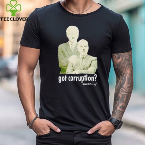 Got corruption walkaway Joe and Hunter Biden shirt