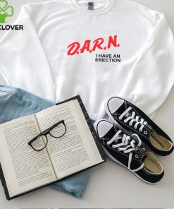 Gotfunny Darn I Have An Erection Shirt