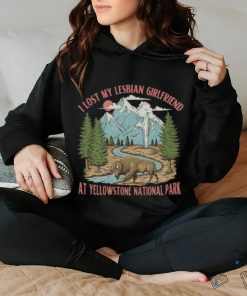 Gotfunny I Lost My Lesbian Girlfriend At Yellowstone National Park New Shirt