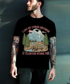 Gotfunny I Lost My Lesbian Girlfriend At Yellowstone National Park New Shirt