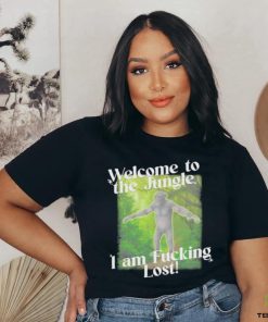 Gotfunny Welcome To The Jungle I Am Fucking Lost Shirt