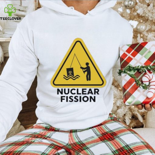 Gotfunny nuclear fission 2023 hoodie, sweater, longsleeve, shirt v-neck, t-shirt