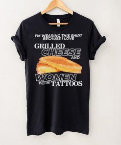 Gotfunnymerch I Love Grilled Cheese & Women With Tattoos Shirt