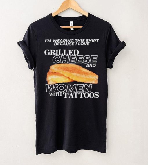 Gotfunnymerch I Love Grilled Cheese & Women With Tattoos Shirt