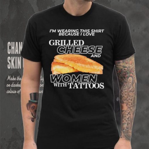 Gotfunnymerch I Love Grilled Cheese & Women With Tattoos Shirt