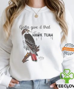 Gotta Give It That Hawk Tuah Shirt Eagle Hawk Tuah 24 Shirt Spit On That Thang T Shirt