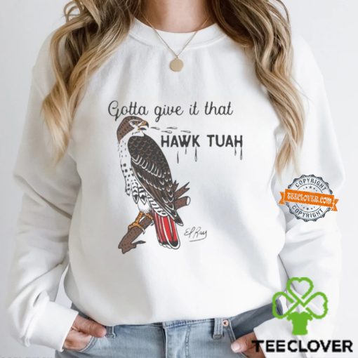 Gotta Give It That Hawk Tuah Shirt Eagle Hawk Tuah 24 Shirt Spit On That Thang T Shirt