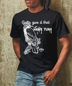 Gotta Give It That Hawk Tuah T Shirts